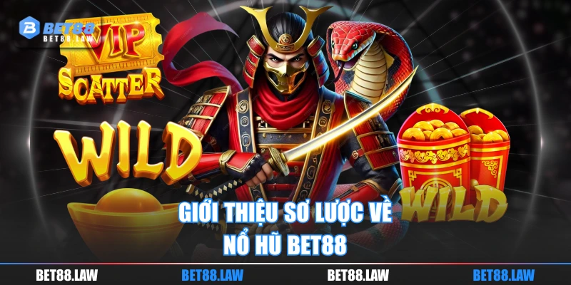 Giới thiệu sơ lược về nổ hũ BET88