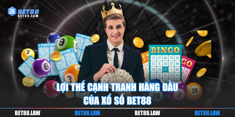 Lợi thế cạnh tranh hàng đầu của xổ số BET88