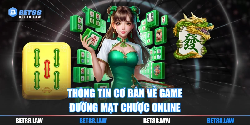 Thông tin cơ bản về game Đường Mạt Chược online